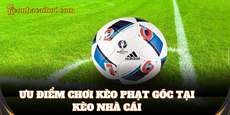 Kèo phạt góc – Tăng cơ hội kiếm lời tại trang web uy tín