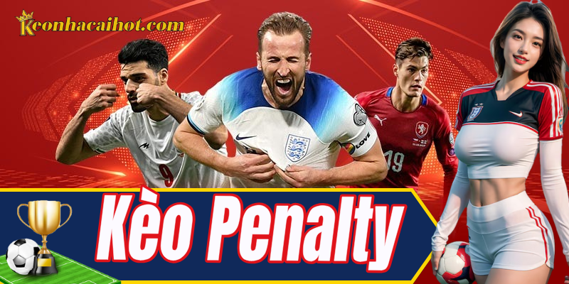 Kèo Penalty dễ ăn nếu biết cách phân tích
