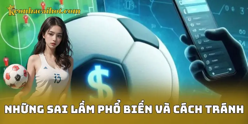 Những sai lầm phổ biến và cách tránh